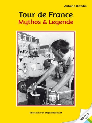 cover image of Tour de France. Mythos & Legende